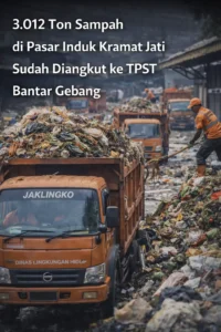 Read more about the article 3.012 Ton Sampah di Pasar Induk Kramat Jati Sudah Diangkut ke TPST Bantar Gebang