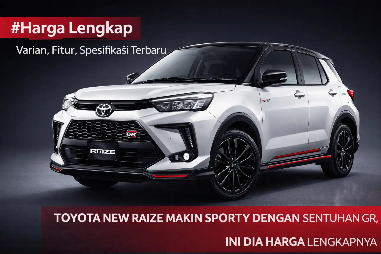 Read more about the article Toyota New Raize Makin Sporty dengan Sentuhan GR, Ini Dia Harga Lengkapnya